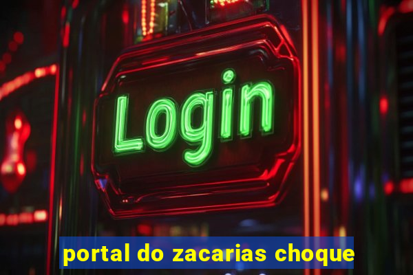 portal do zacarias choque